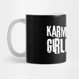 Karma is My Girlfriend Mug